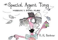 Special Agent Tong: Mission 1: Fowl Play (hftad)