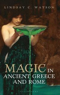 Magic in Ancient Greece and Rome (inbunden)