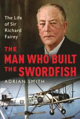 The Man Who Built the Swordfish (inbunden)