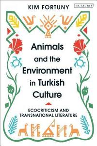 Animals And The Environment In Turkish Culture Av Kim Fortuny Bok - 