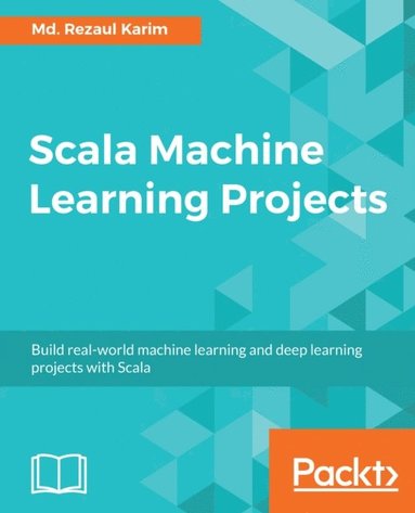 Scala Machine Learning Projects - Ebok - Karim Md Rezaul Karim ...