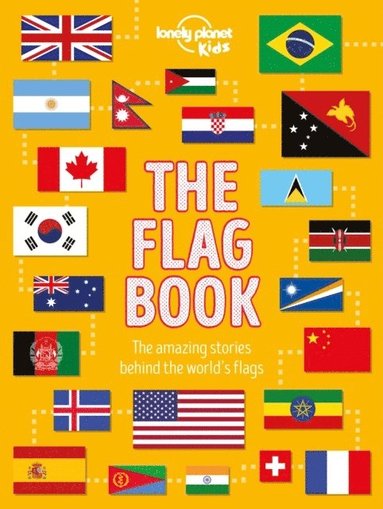 Lonely Planet Kids The Flag Book (inbunden)