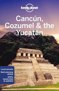 Lonely Planet Cancun, Cozumel &; the Yucatan (häftad)