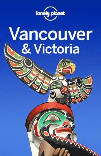 Lonely Planet Vancouver & Victoria (inbunden)