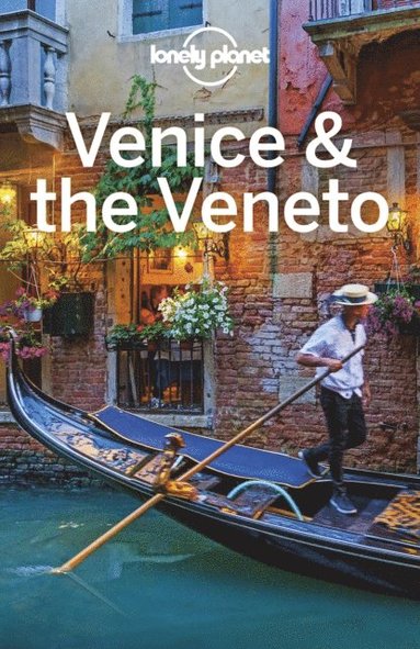 Lonely Planet Venice & the Veneto (e-bok)