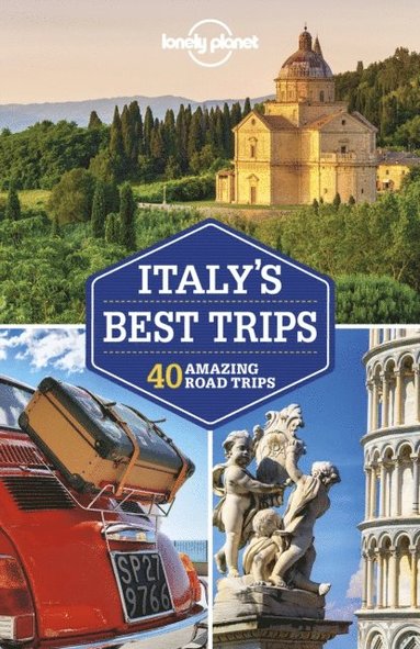 Lonely Planet Italy's Best Trips (inbunden)