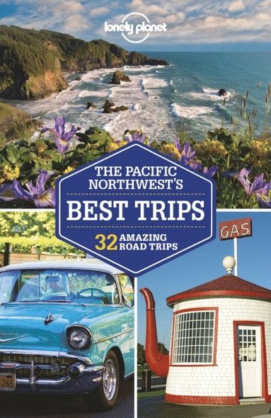 Lonely Planet Pacific Northwest's Best Trips (inbunden)