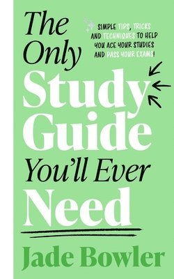 The Only Study Guide You'll Ever Need - Jade Bowler - Häftad
