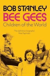 Bee Gees: Children of the World (häftad)