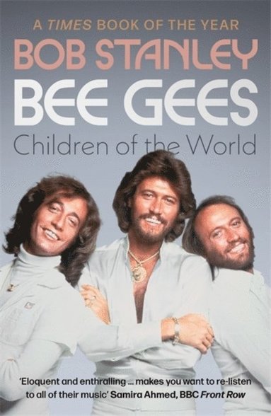 Bee Gees: Children of the World (inbunden)