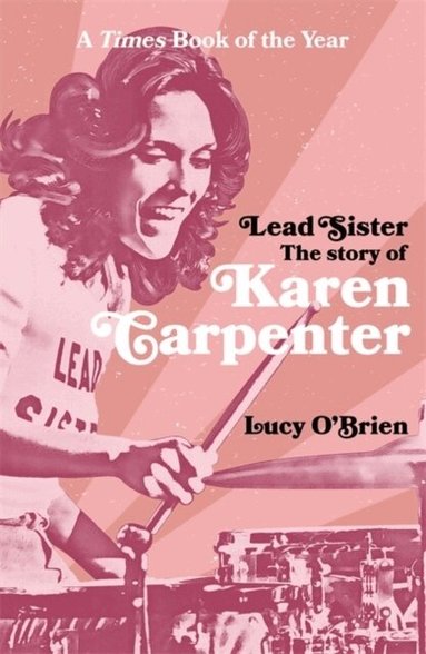 Lead Sister: The Story of Karen Carpenter (h�ftad)