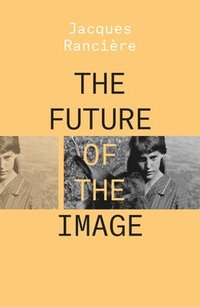 The Future of the Image (häftad)