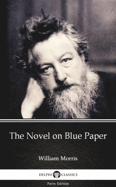Novel on Blue Paper by William Morris - Delphi Classics (Illustrated) (e-bok)