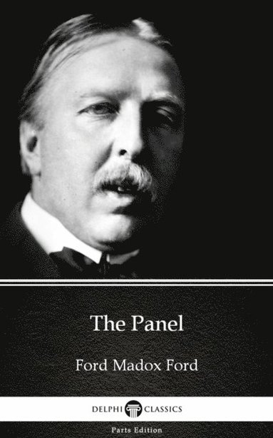 Panel by Ford Madox Ford - Delphi Classics (Illustrated) (inbunden)