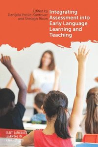 Integrating Assessment into Early Language Learning and Teaching (inbunden)