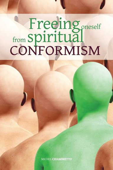 Freeing oneself from spiritual conformism (häftad)