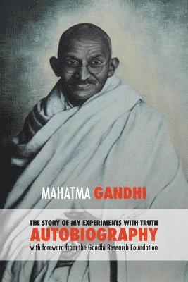 Story of My Experiments with Truth - Mahatma Gandhi's Unabridged Autobiography (hftad)