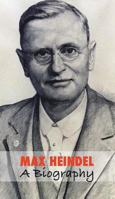 Max Heindel, a Biography (hftad)