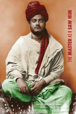 Swami Vivekananda, the Master as I Saw Him (inbunden)