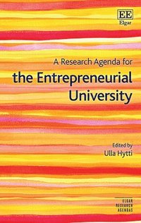 A Research Agenda for the Entrepreneurial University (inbunden)