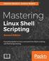 Mastering Linux Shell Scripting - Second Edition: A practical guide to Linux command-line, Bash scripting, and Shell programming