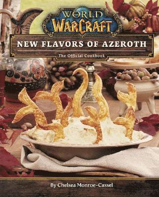 World of Warcraft: New Flavors of Azeroth - The Official Cookbook (inbunden)