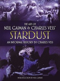 The Art of Neil Gaiman and Charles Vess's Stardust som bok, ljudbok eller e-bok.