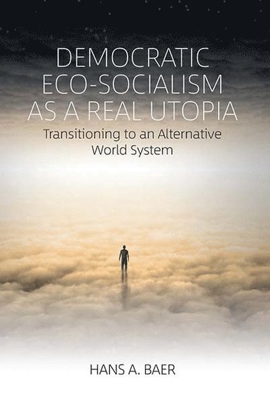 Democratic Eco-Socialism as a Real Utopia (h�ftad)