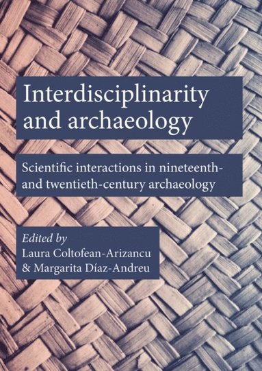 Interdisciplinarity and Archaeology (e-bok)