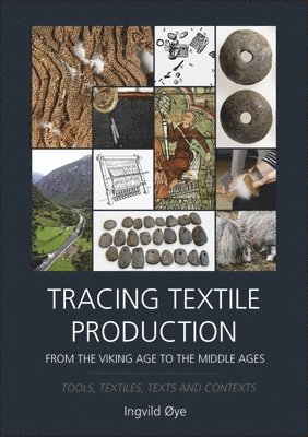 Tracing Textile Production from the Viking Age to the Middle Ages (inbunden)