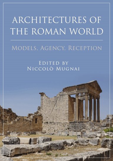 Architectures of the Roman World (h�ftad)