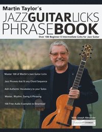 Martin Taylor's Jazz Guitar Licks Phrase Book: Over 100 Beginner &; Intermediate Licks for Jazz Guitar (häftad)