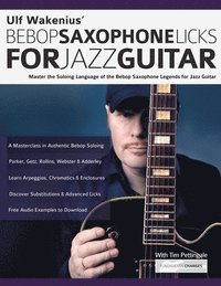 Ulf Wakenius' Bebop Saxophone Licks for Jazz Guitar (häftad)