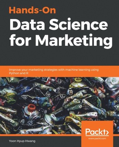 Hands-On Data Science for Marketing (häftad)