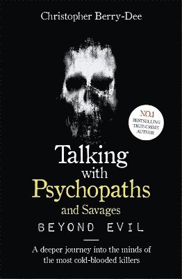 Talking With Psychopaths and Savages: Beyond Evil (hftad)