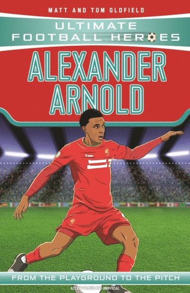 Ultimate Football Heroes: Alexander-Arnold (Super Stoppers 4) (hftad)