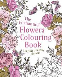 The Enchanting Flowers Colouring Book som bok, ljudbok eller e-bok.