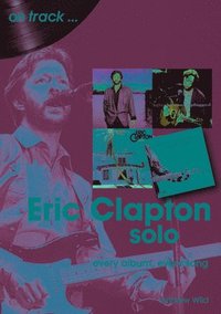 Eric Clapton Solo On Track (häftad)