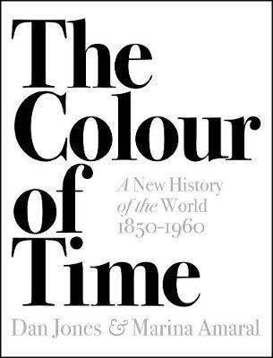 Colour of Time: A New History of the World, 1850-1960 (inbunden)