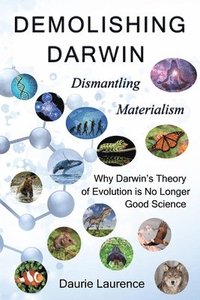 Demolishing Darwin (häftad)