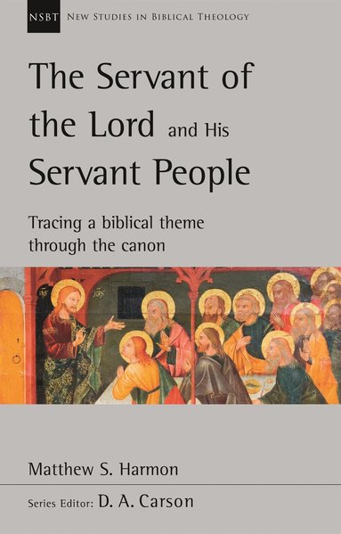 Servant of the Lord and his Servant People: Tracing A Biblical Theme Through The Canon (h�ftad)