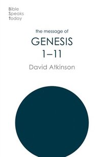 The Message of Genesis 1-11 (hftad)