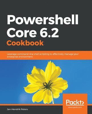 Powershell Core 6.2 Cookbook (häftad)