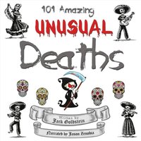 101 Amazing Unusual Deaths (ljudbok)