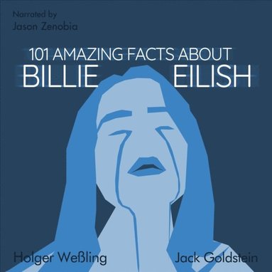 101 Amazing Facts about Billie Eilish (ljudbok)