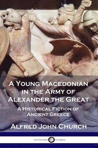 A Young Macedonian in the Army of Alexander the Great (hftad)