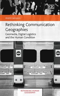 Rethinking Communication Geographies (inbunden)