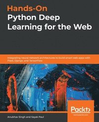 Hands-On Python Deep Learning for the Web (häftad)