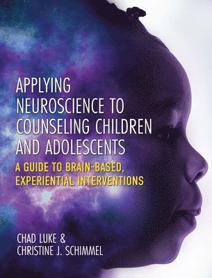 Applying Neuroscience to Counseling Children and Adolescents (häftad)