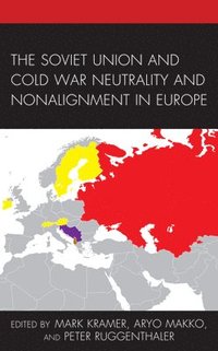The Soviet Union and Cold War Neutrality and Nonalignment in Europe (inbunden)